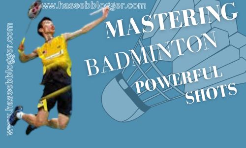 powerful badminton shots